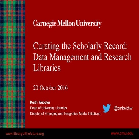 Curating the Scholarly Record: Data Management and Research Libraries