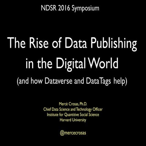 The Rise of Data Publishing in the Digital World (and how Dataverse and DataTags Help)