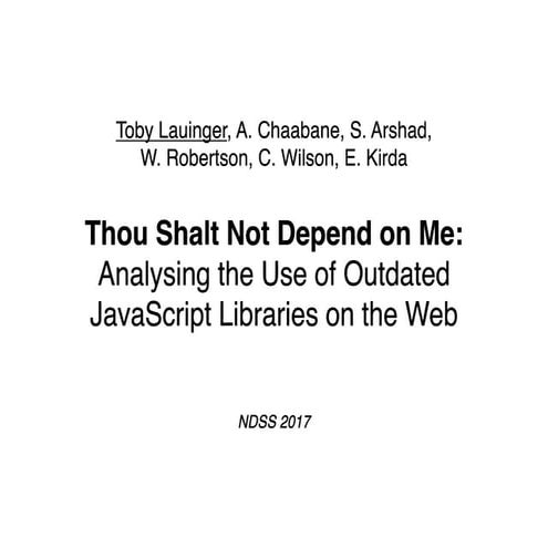 Thou Shalt Not Depend on Me: Analysing the Use of Outdated JavaScript Libraries on the Web