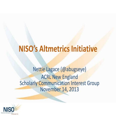 NISO-Altmetrics-NE-ACRL-ScholComIG-Nov2013