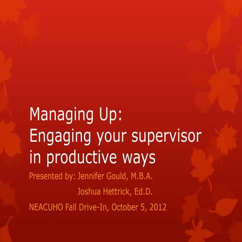Managing Up: Engaging your supervisor in productive ways