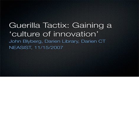 Guerilla Tactix: Gaining a 'Culture of Innovation'