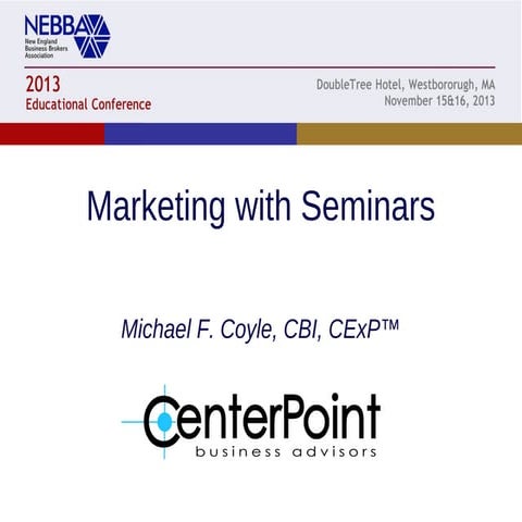 2013 NEBBA Educational Conference - Marketing with Seminars