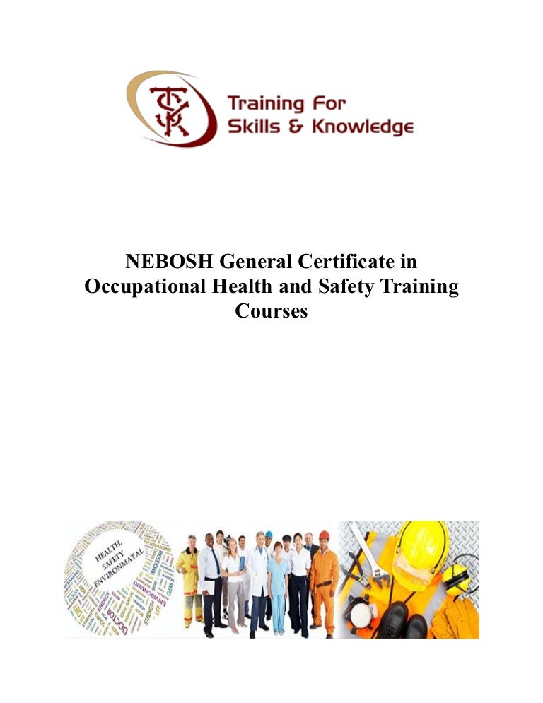 Nebosh general certificate in occupational health and safety training…