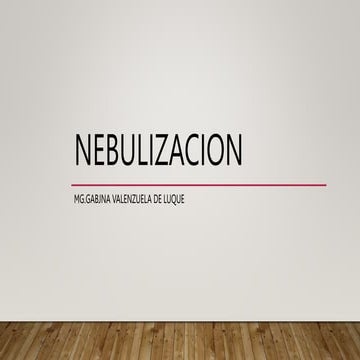NEBULIZACION.Para doder explicar a mas detalle este tema . | PPTX