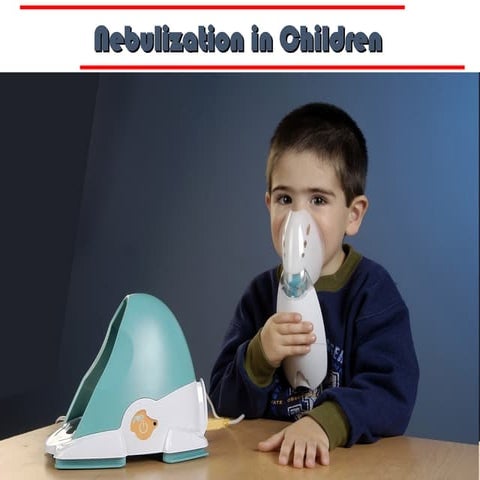nebulization-in-childhood respiratory diseases.ppt