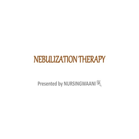 NEBULIZATION THERAPY 2.0.pptx