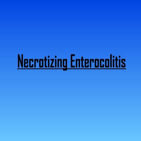 Necrotizing enterocolitis