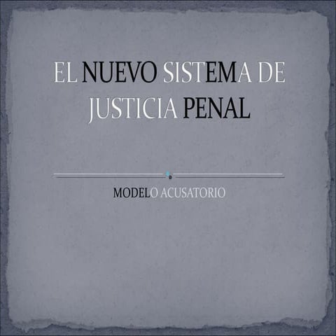 Nuevo Sistema de Justicia Penal | PPT
