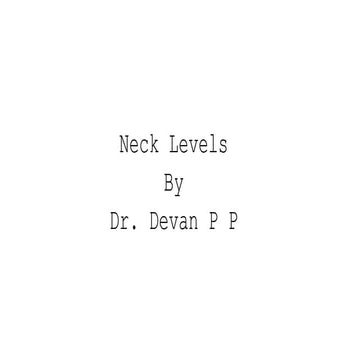 Neck Levels.. a presentation of the various Neck Levels