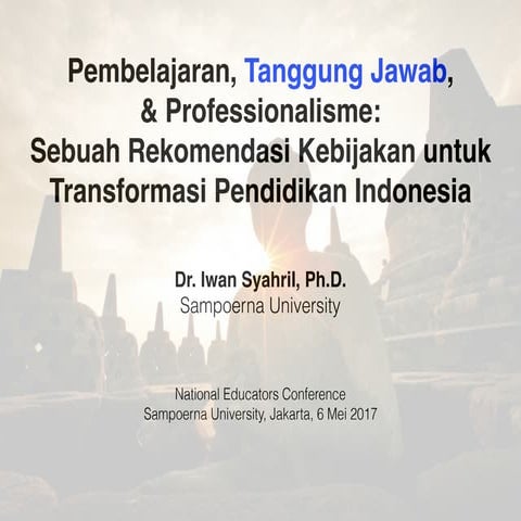 Pembelajaran, Tanggung Jawab, & Profesionalisme: Sebuah Rekomendasi Kebijakan untuk Transformasi Pendidikan Indonesia
