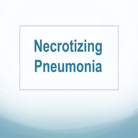 necrotizing pneumonia.ppt