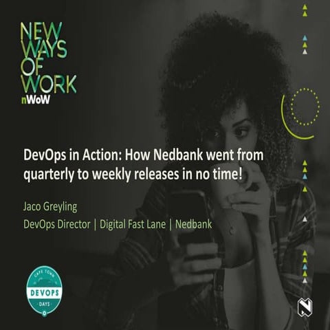 DevOps in Action: How Nedbank went from quarterly to weekly releases in no time!