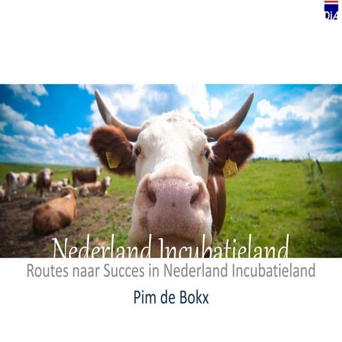 Nederland Incubatieland 28-10-2014: Pleidooi voor intensievere samenwerking C...