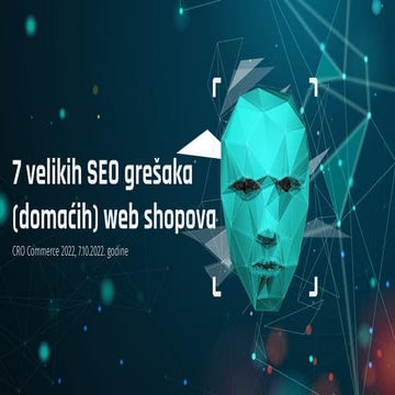 7 velikih SEO grešaka domaćih web shopova | Nedim Sabic | CRO Comemrce 2022