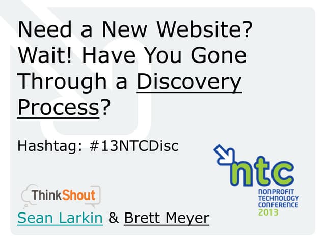 Need a New Website? Wait! Have You Gone Through a Discovery Process? (May 2013, PDXTech4Good.org)