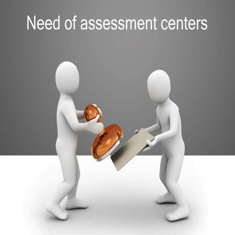 Need assessment centers