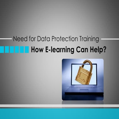 Need for Data Protection Training - How E-learning Can Help?