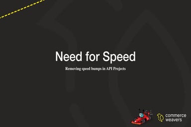 Need for Speed: Removing speed bumps in API Projects