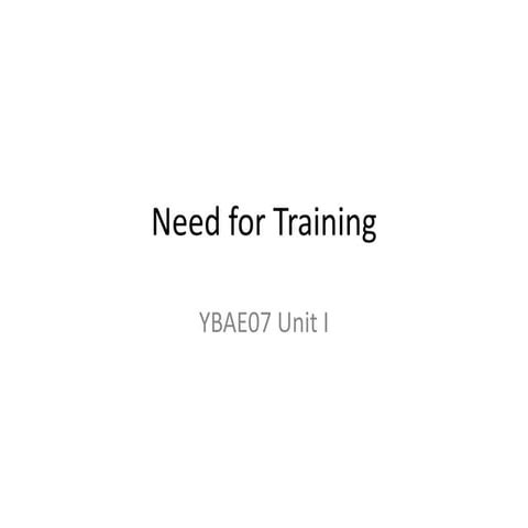 Need for Training Unit I YBAE07.pptx