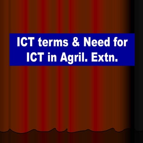 ICT terms & Need for ICT in Agricultural Extension