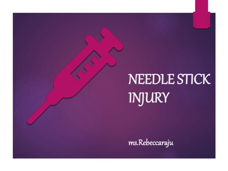 Needle stick injury