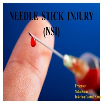 Needle Stick Injury (NSI).pptx, UNDERSTANDING RISKS, PREVENTION, AND ...