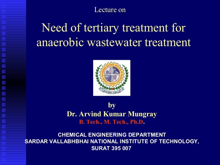 Need Of Tertiary Treatment For Anaerobic Wastewater Treatment