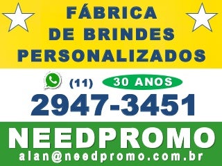 Need promo/ 11.2947 3451 whatsapp - Needpromo - Promo Need Brindes Personalizados