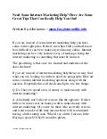 Need Some Internet Marketing Help? Here Are Some Great Tips That Can Really Help You Out!