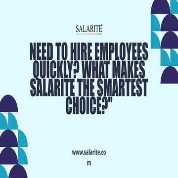 Need to Hire Employees Quickly What Makes Salarite the Smartest Choice.pptx