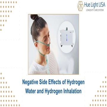 Negative Side Effects of Hydrogen Water and Hydrogen Inhalation | PPTX