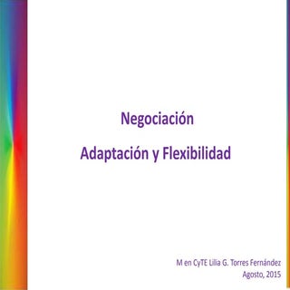 Negociación, adaptación y Flexibilidad