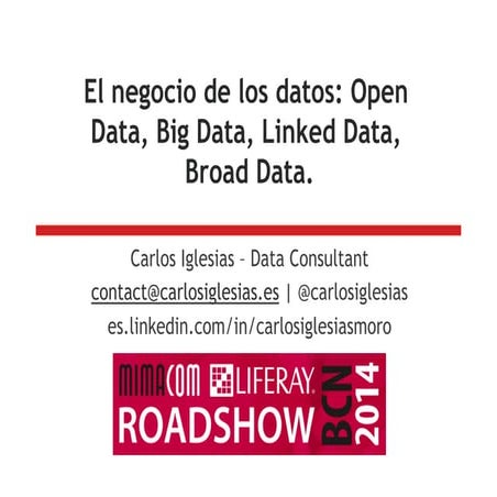 El negocio de los datos: Open Data, Big Data, Linked Data , Broad Data