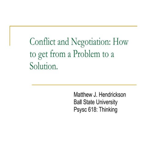 Conflict and Negotiation: How to get from a Problem to a Solution.