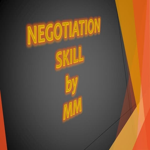 Negotiation skill.