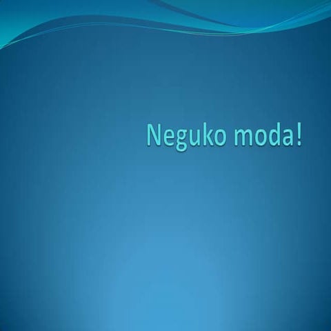 Neguko moda!