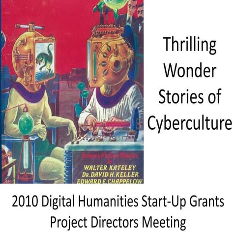 "Thrilling Wonder Stories of Cyberculture", NEH 2010
