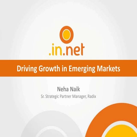 Driving Growth In Emerging Markets - Neha Naik, .IN.NET