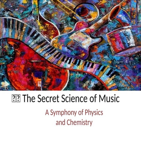 The Secret Science of MUSIC; A symphony | PPTX