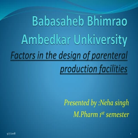 FACTORS IN THE DESIGN OF PARENTERAL PRODUCTION FACILITIES