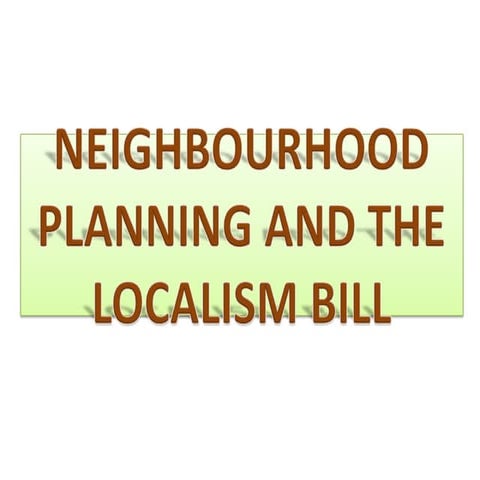 Neighbourhood planning and the Localism Bll