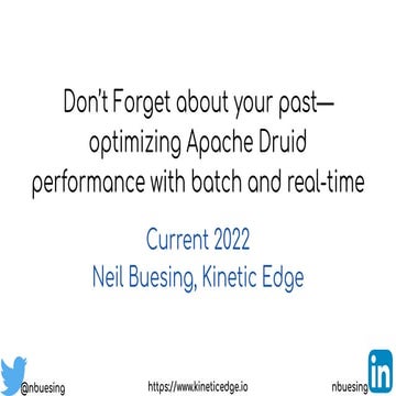 Don’t Forget About Your Past—Optimizing Apache Druid Performance With Neil Bu...