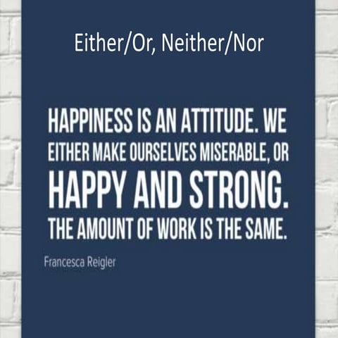 Either/or, Neither/nor