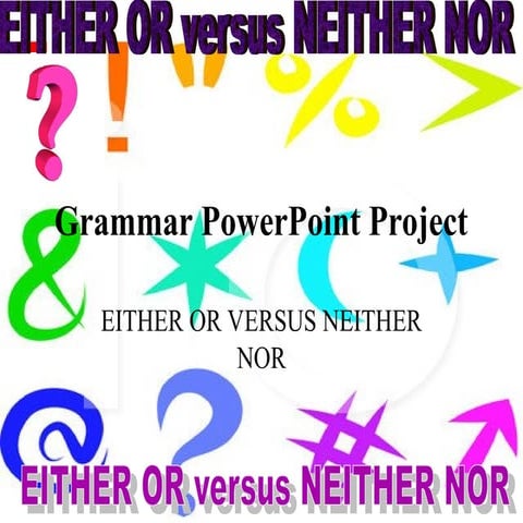 Grammar aspect: neither nor either or.ppt