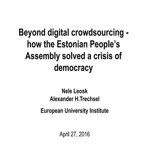 Beyond digital crowdsourcing - how the Estonian People’s Assembly solved a cr...
