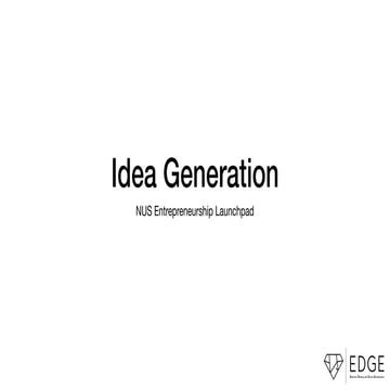 NUS Entrepreneurship Launchpad 2017 - Idea Generation
