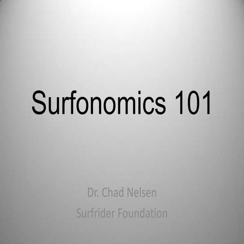 Surfonomics 101 at Chapman U. November 2013