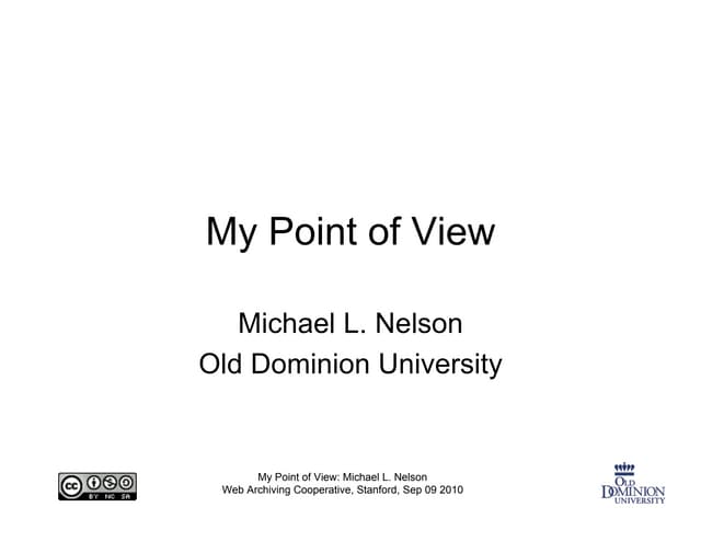 My Point of View: Michael L. Nelson  Web Archiving Cooperative