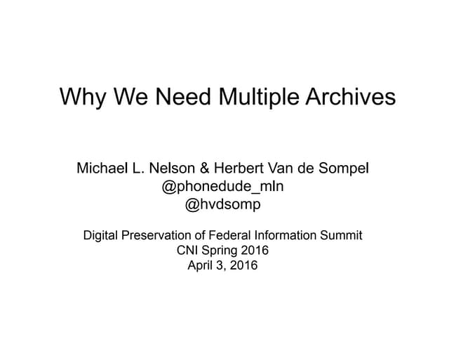 Why We Need Multiple Archives
